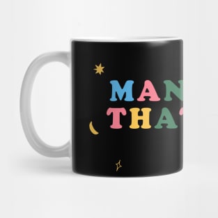 Manifest That Shit Mug